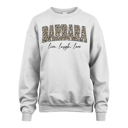 Live Laugh Love Custom Name With Leopard Pattern Shirt BARBARA M1-13