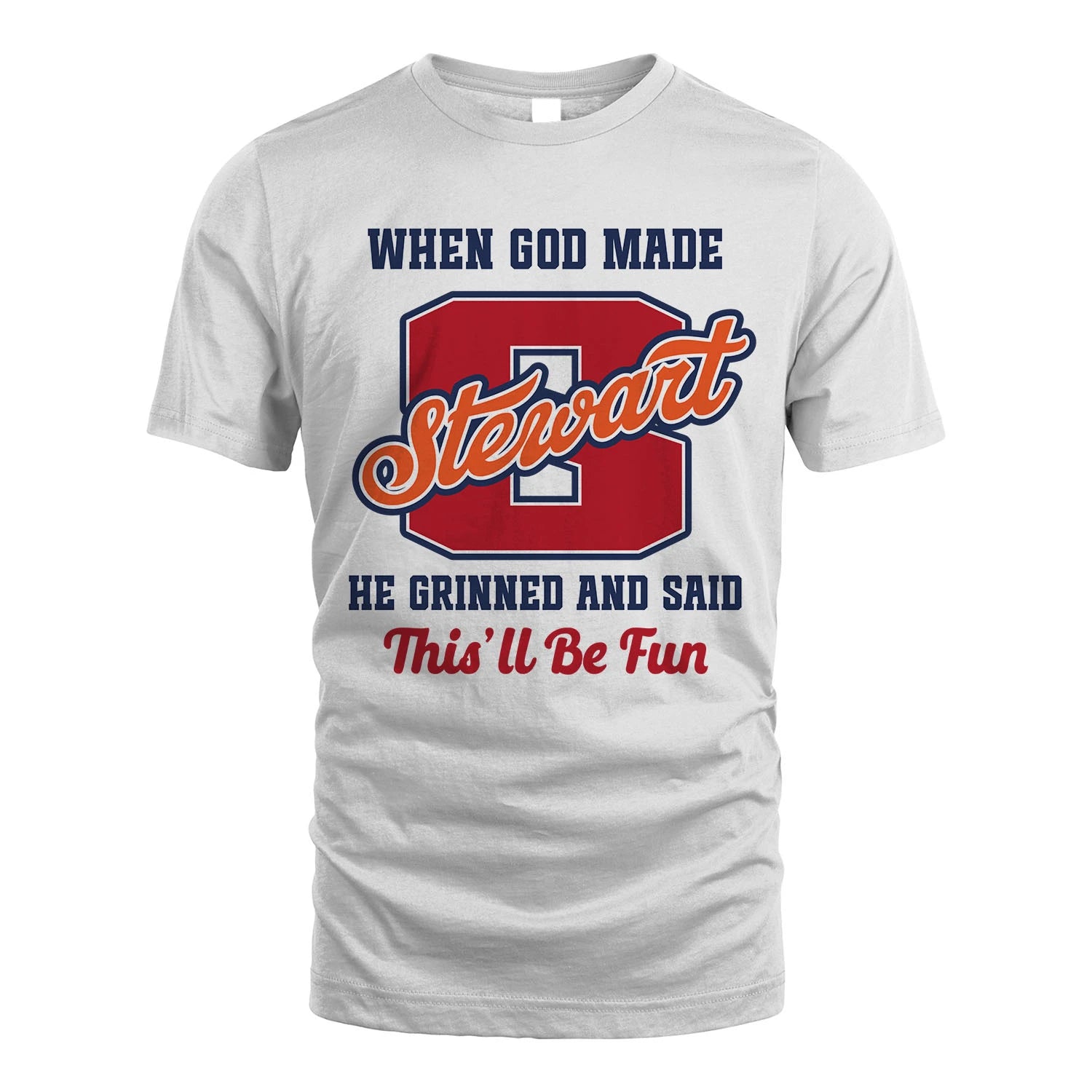God Made Your Name Custom Shirt STEWART M1-16
