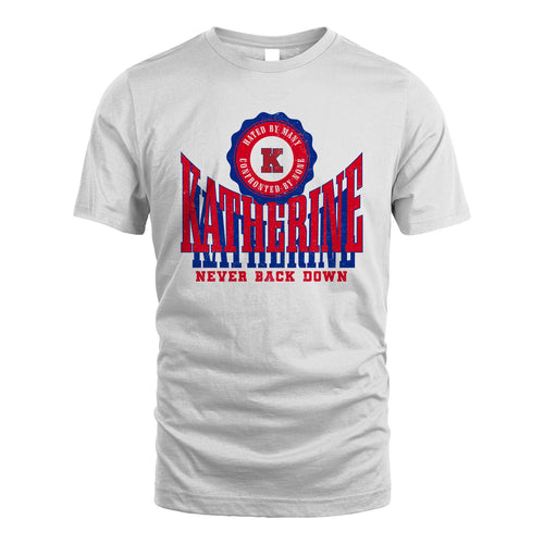 Your Name Never Back Down Shirt KATHERINE M1-33
