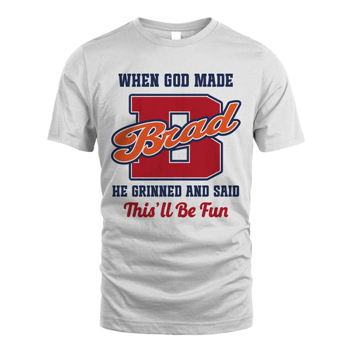 God Made Your Name Custom Shirt BRAD M1-16