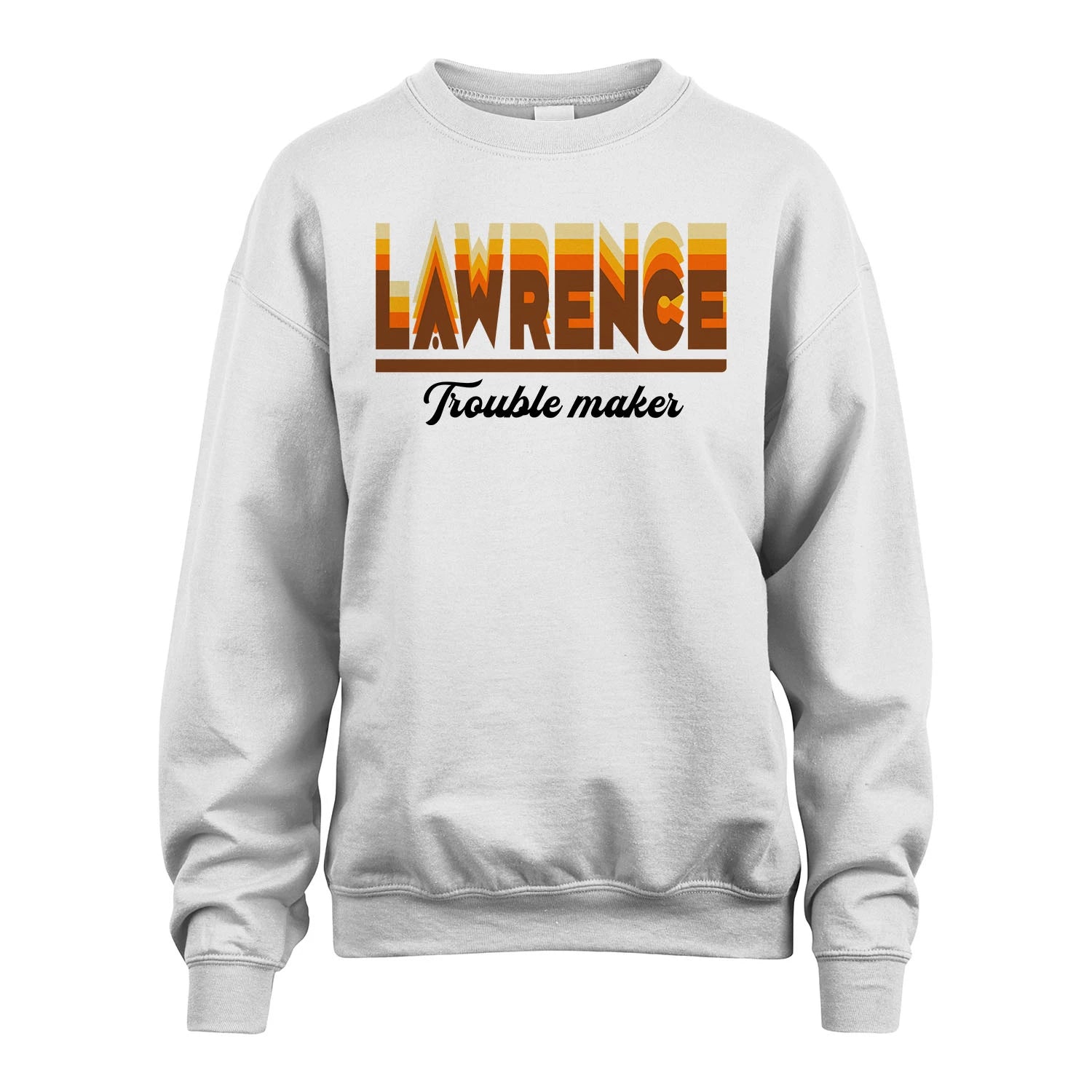 Your Name Trouble Maker Funny Shirt LAWRENCE M1-34