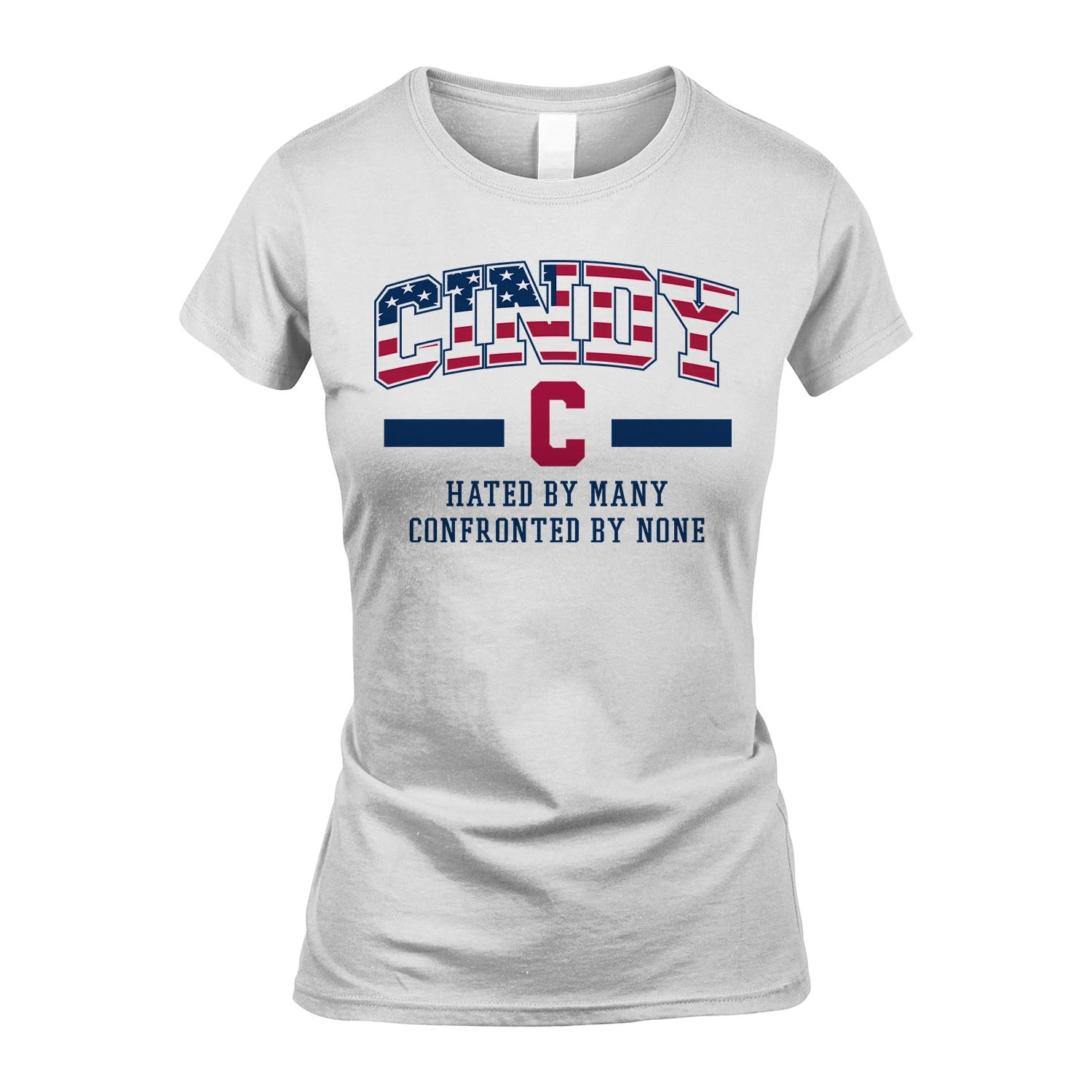 Hated By Many Confronted By None America Shirt CINDY M1-10