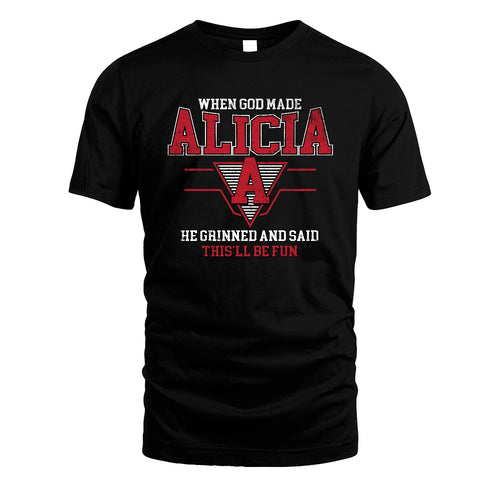 When God Made Your Name He Grinned And Said This'll Be Fun Baseball Shirt ALICIA M1-29