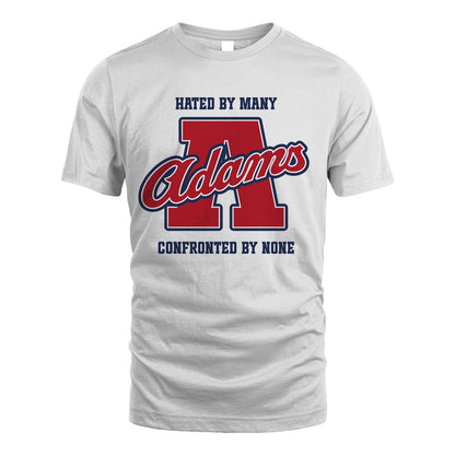 Hated By Many Confronted By None Personalized Name Shirt ADAMS M1-8