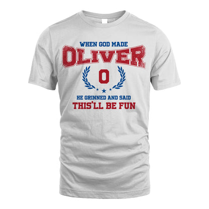 When God Made He Grinned And Said This'll Be Fun Shirt OLIVER M1-12