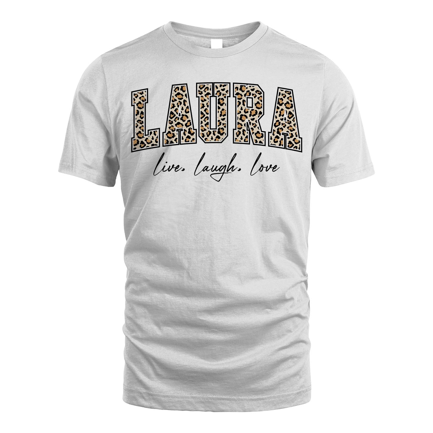 Live Laugh Love Custom Name With Leopard Pattern Shirt LAURA M1-13