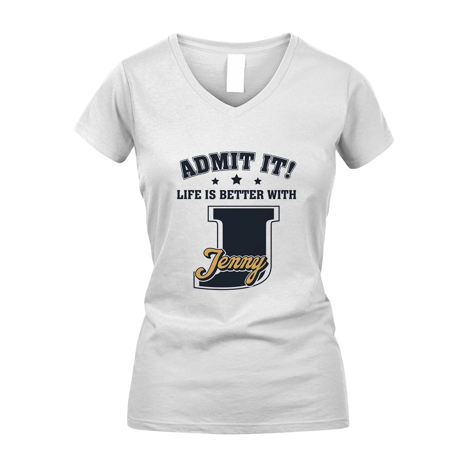Life Is Better With Your Name Shirt JENNY M1-17