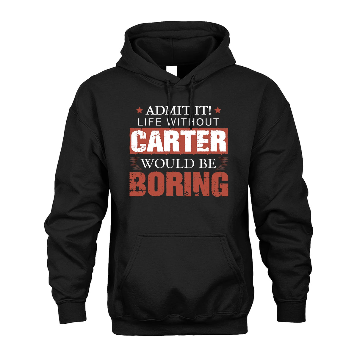Admit It Life Without Your Name Would Be Boring Warning Shirt CARTER M1-44