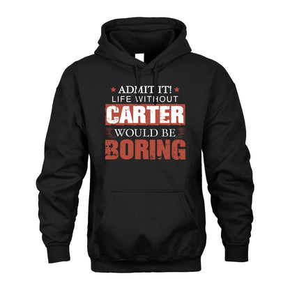 Admit It Life Without Your Name Would Be Boring Warning Shirt CARTER M1-44