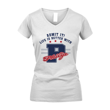 Admit It Life Is Better With Your Name Custom Shirt PHILIP M1-20