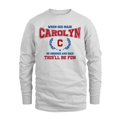 When God Made He Grinned And Said This'll Be Fun Shirt CAROLYN M1-12
