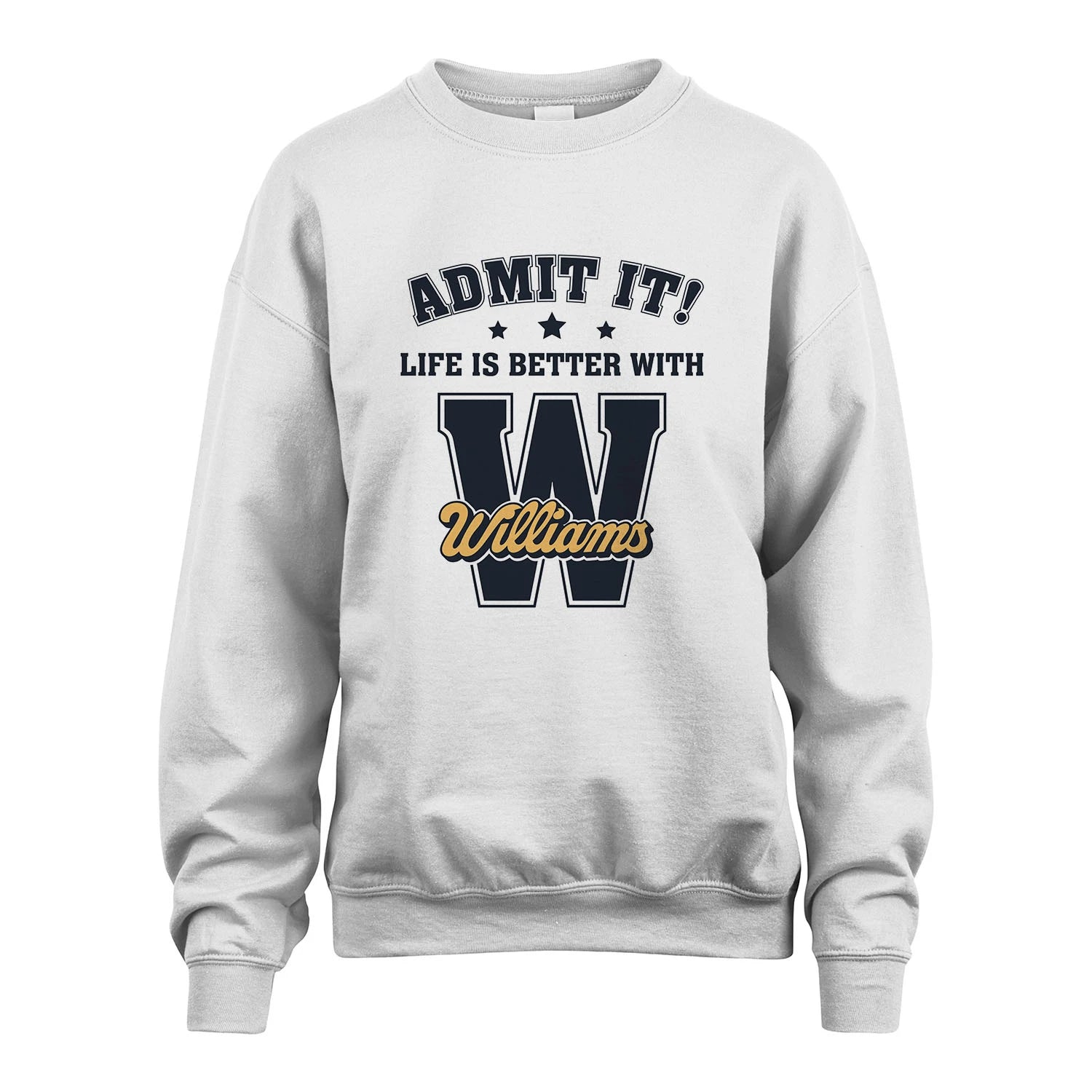 Life Is Better With Your Name Shirt WILLIAMS M1-17