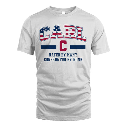 Hated By Many Confronted By None America Shirt CARL M1-10