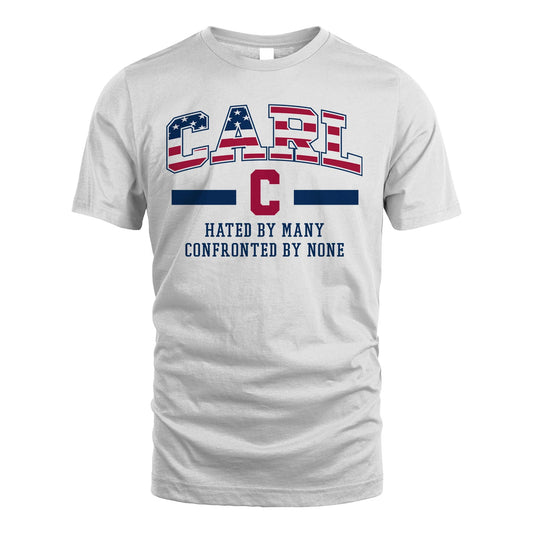 Hated By Many Confronted By None America Shirt CARL M1-10