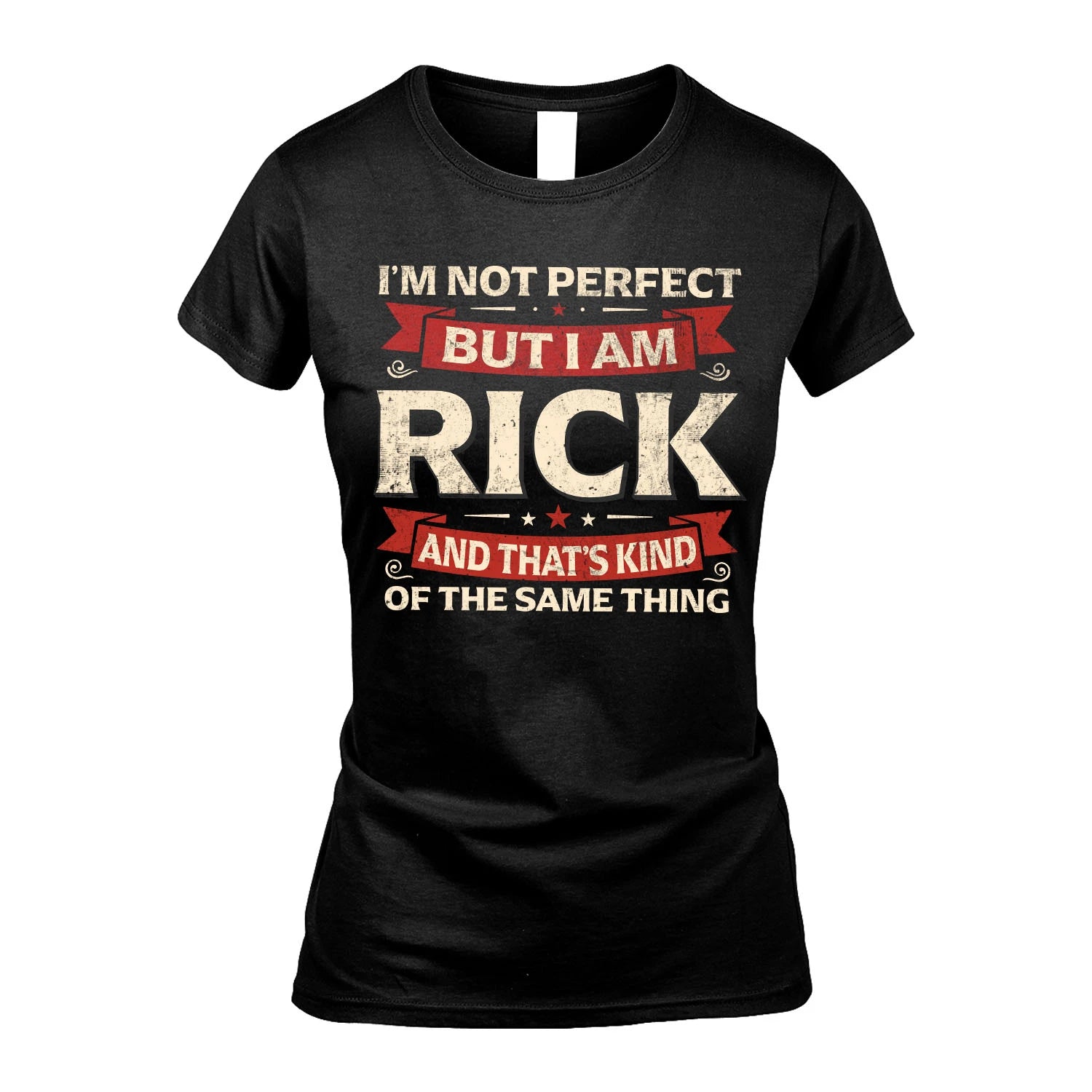 RICK 13K1-566 I'm Not Perfect But I Am...