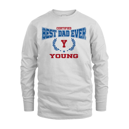 Certified Best Dad Ever Shirt YOUNG M1-11