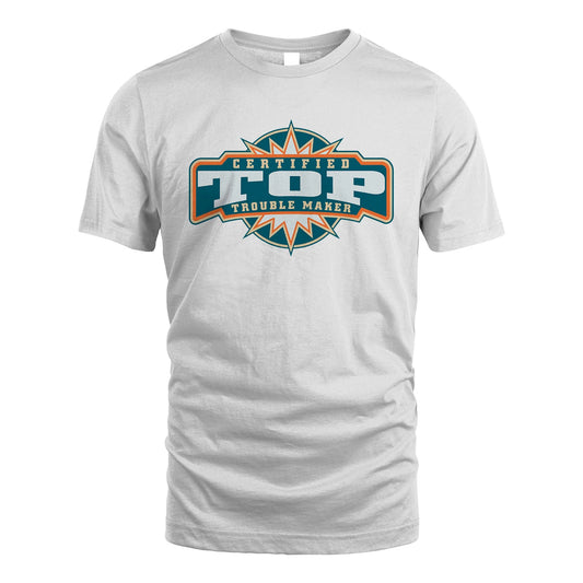 Certified Your Name Trouble Maker Shirt TOP M1-36