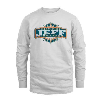 Certified Your Name Trouble Maker Shirt JEFF M1-36