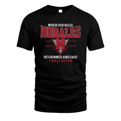 When God Made Your Name He Grinned And Said This'll Be Fun Baseball Shirt MORALES M1-29