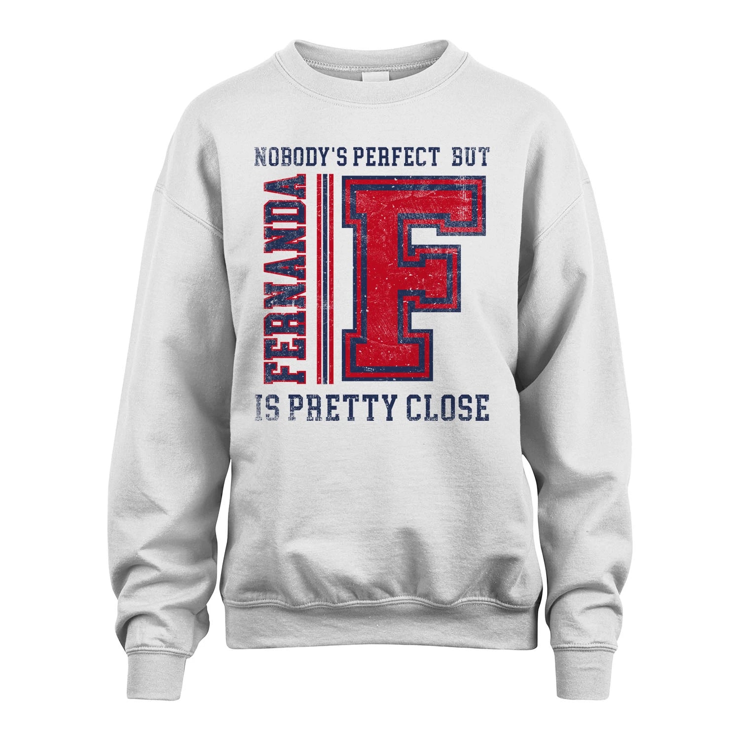 Nobody's Perfect, But Your Name Is Pretty Close FERNANDA M1-21