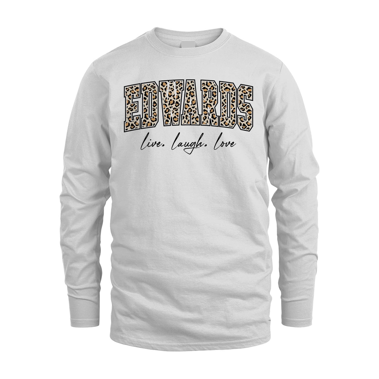 Live Laugh Love Custom Name With Leopard Pattern Shirt EDWARDS M1-13