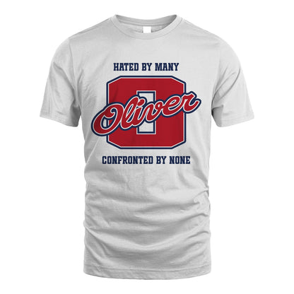 Hated By Many Confronted By None Personalized Name Shirt OLIVER M1-8