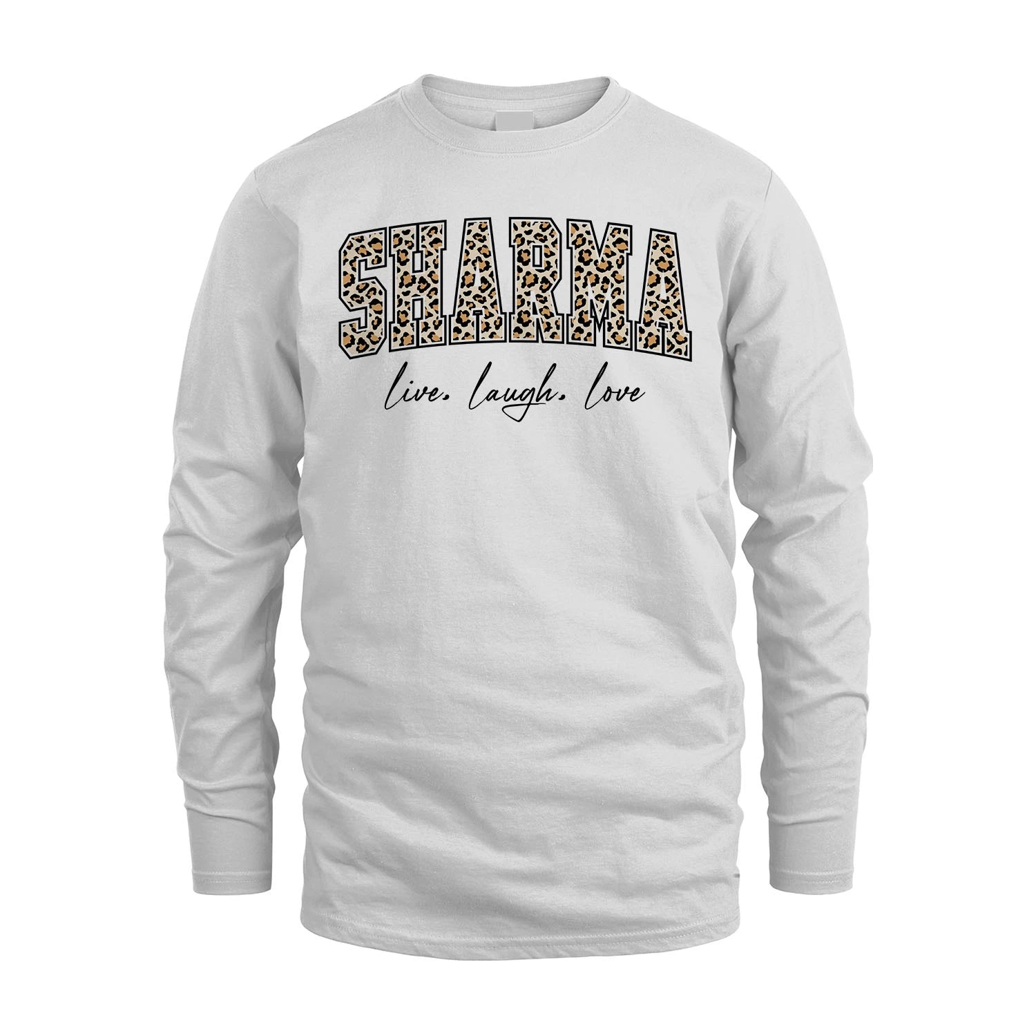 Live Laugh Love Custom Name With Leopard Pattern Shirt SHARMA M1-13