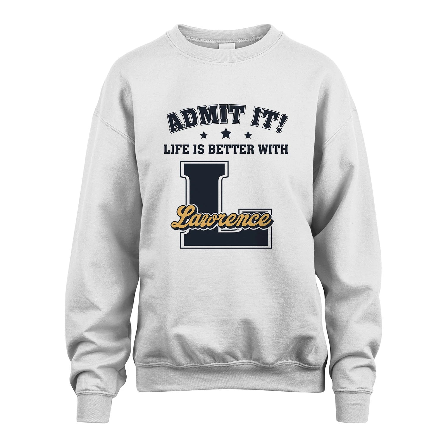 Life Is Better With Your Name Shirt LAWRENCE M1-17