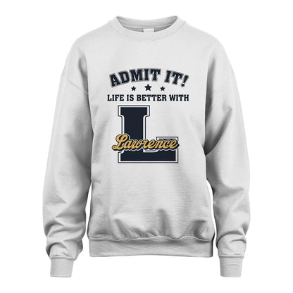 Life Is Better With Your Name Shirt LAWRENCE M1-17