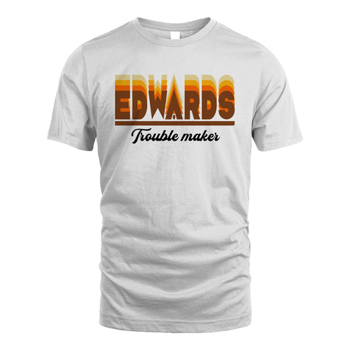 Your Name Trouble Maker Funny Shirt EDWARDS M1-34