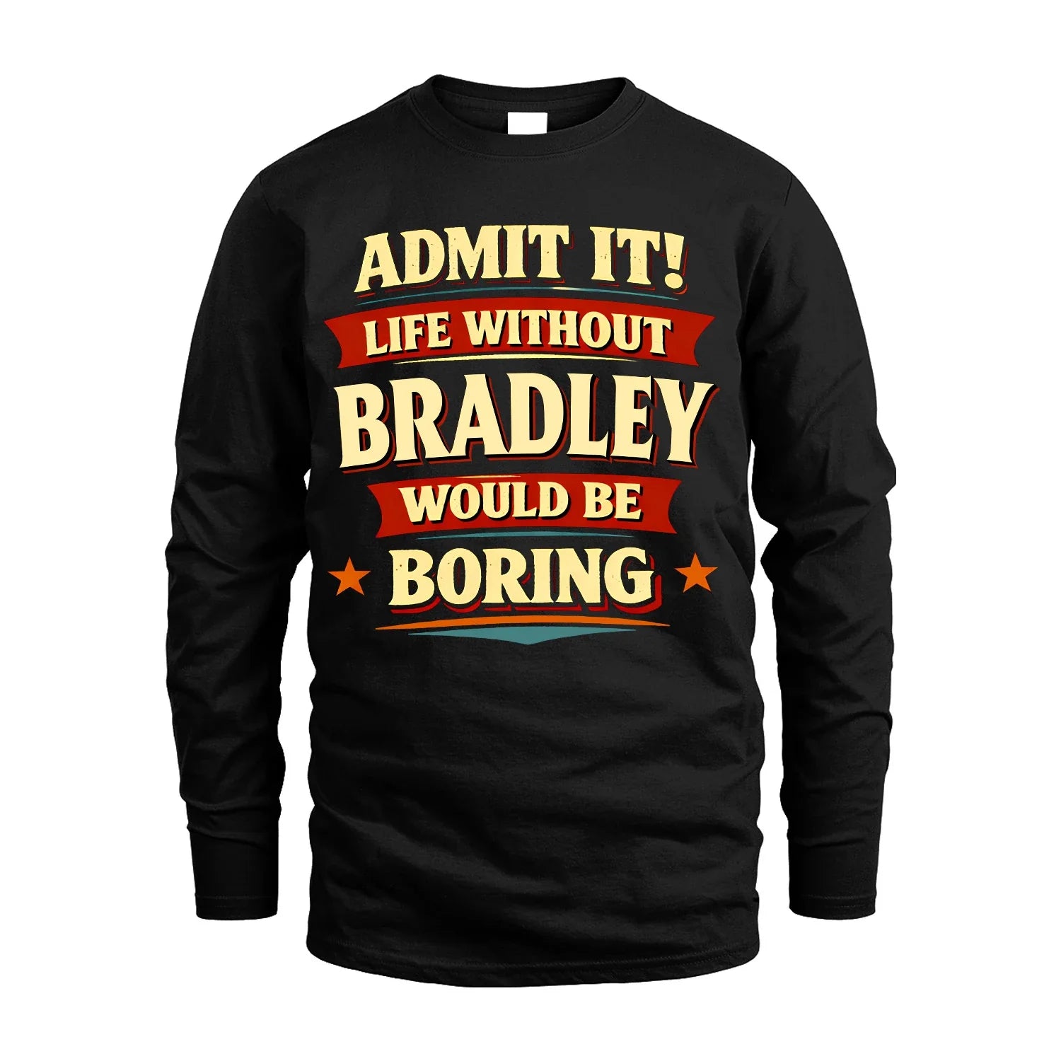BRADLEY 13K1-503 Admit It Life Without...