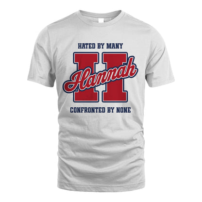 Hated By Many Confronted By None Personalized Name Shirt HANNAH M1-8