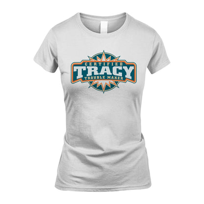 Certified Your Name Trouble Maker Shirt TRACY M1-36