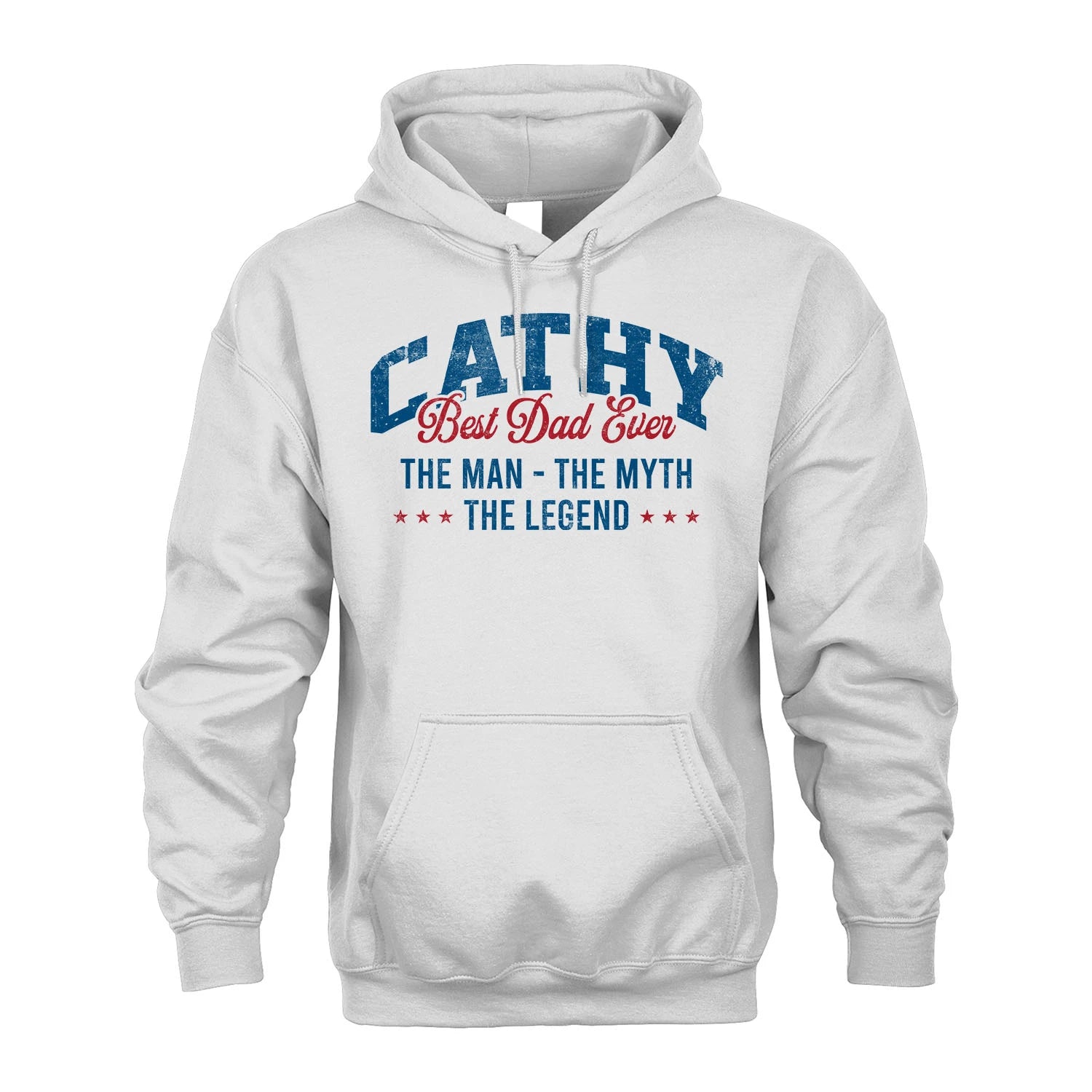 Best Dad Ever The Man The Myth The Legend CATHY M1-7