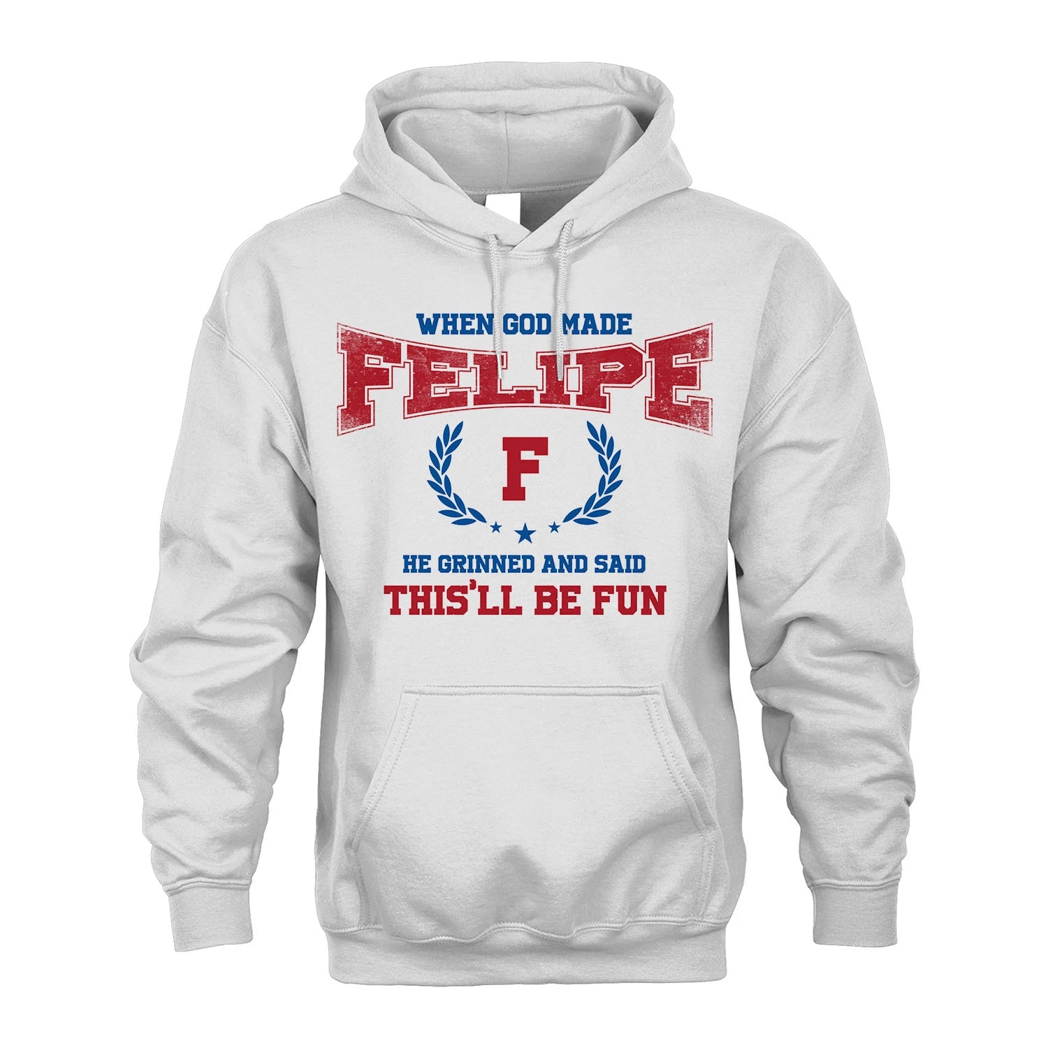 When God Made He Grinned And Said This'll Be Fun Shirt FELIPE M1-12