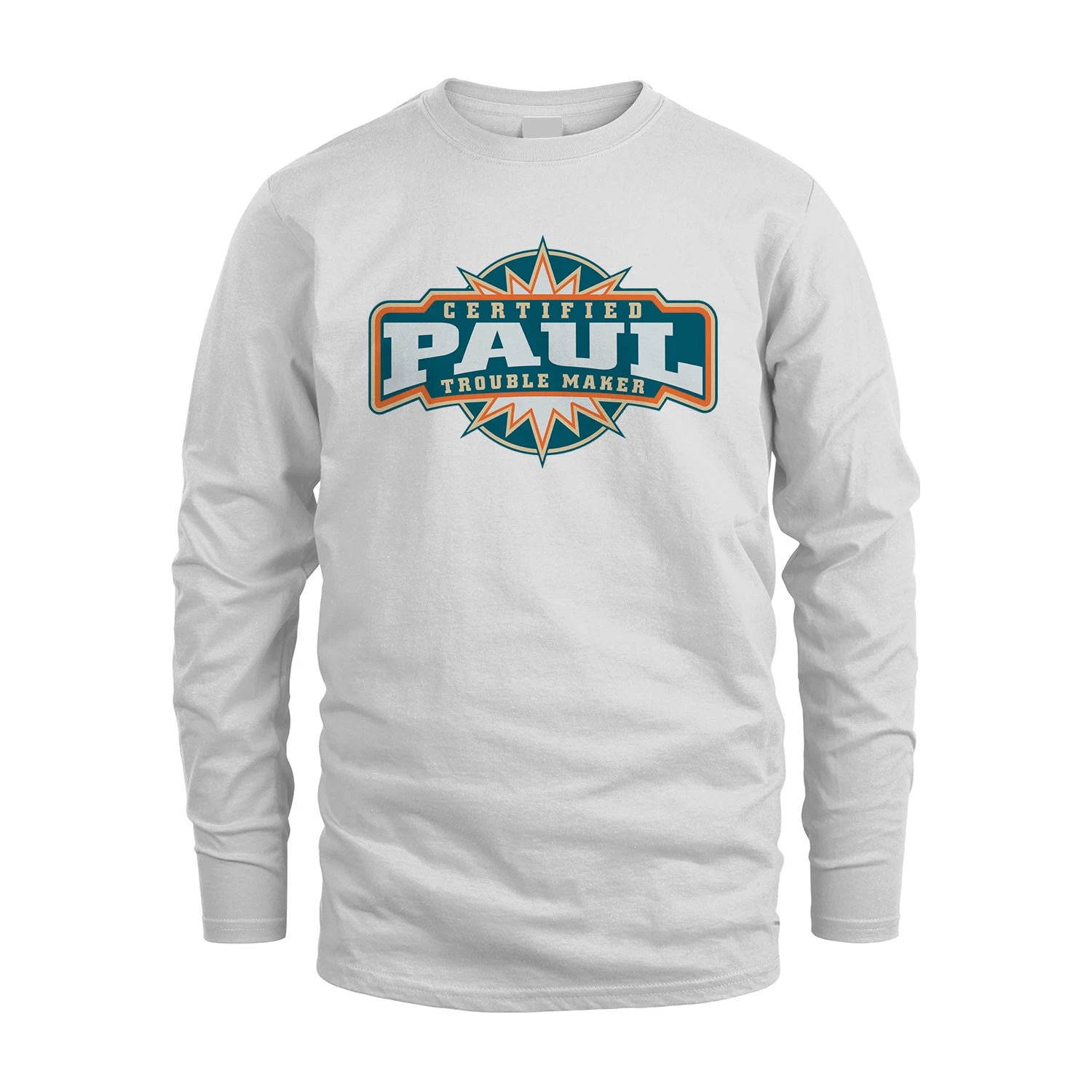 Certified Your Name Trouble Maker Shirt PAUL M1-36