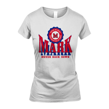 Your Name Never Back Down Shirt MARK M1-33