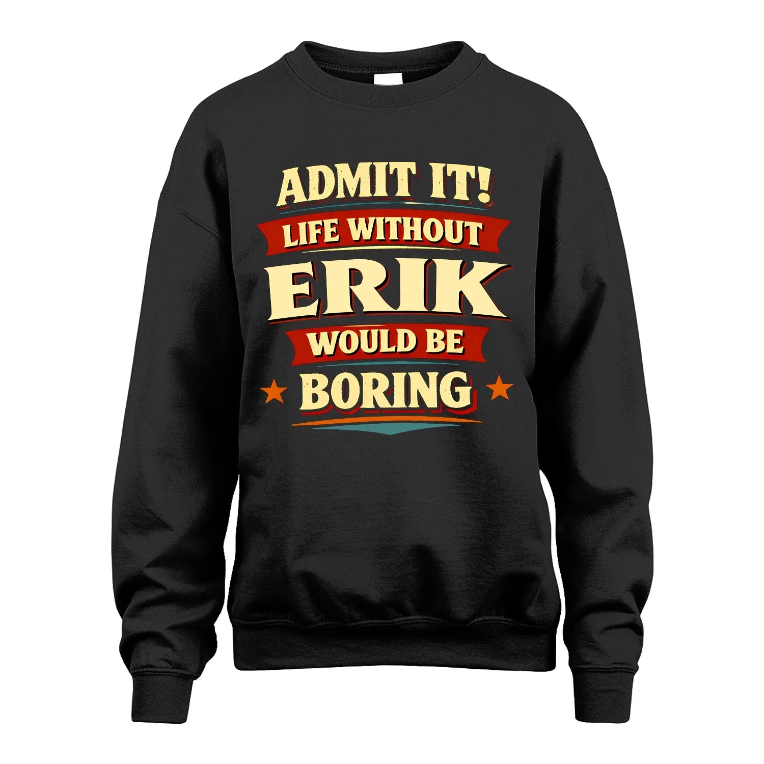 ERIK 13K1-503 Admit It Life Without...