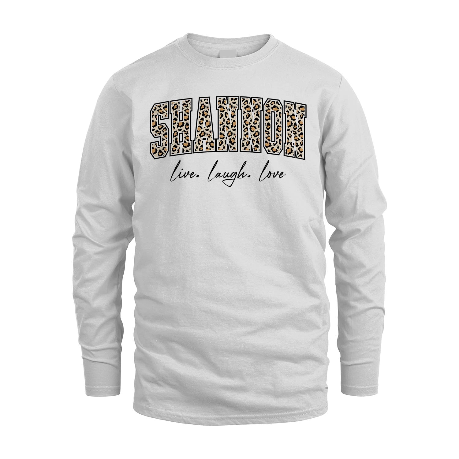 Live Laugh Love Custom Name With Leopard Pattern Shirt SHANNON M1-13