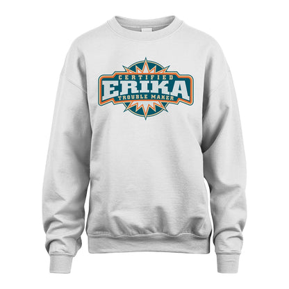 Certified Your Name Trouble Maker Shirt ERIKA M1-36
