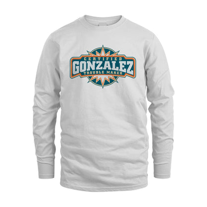 Certified Your Name Trouble Maker Shirt GONZALEZ M1-36