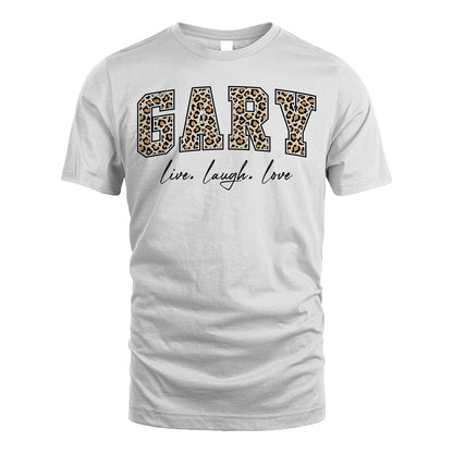 Live Laugh Love Custom Name With Leopard Pattern Shirt GARY M1-13