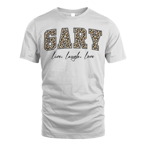 Live Laugh Love Custom Name With Leopard Pattern Shirt GARY M1-13