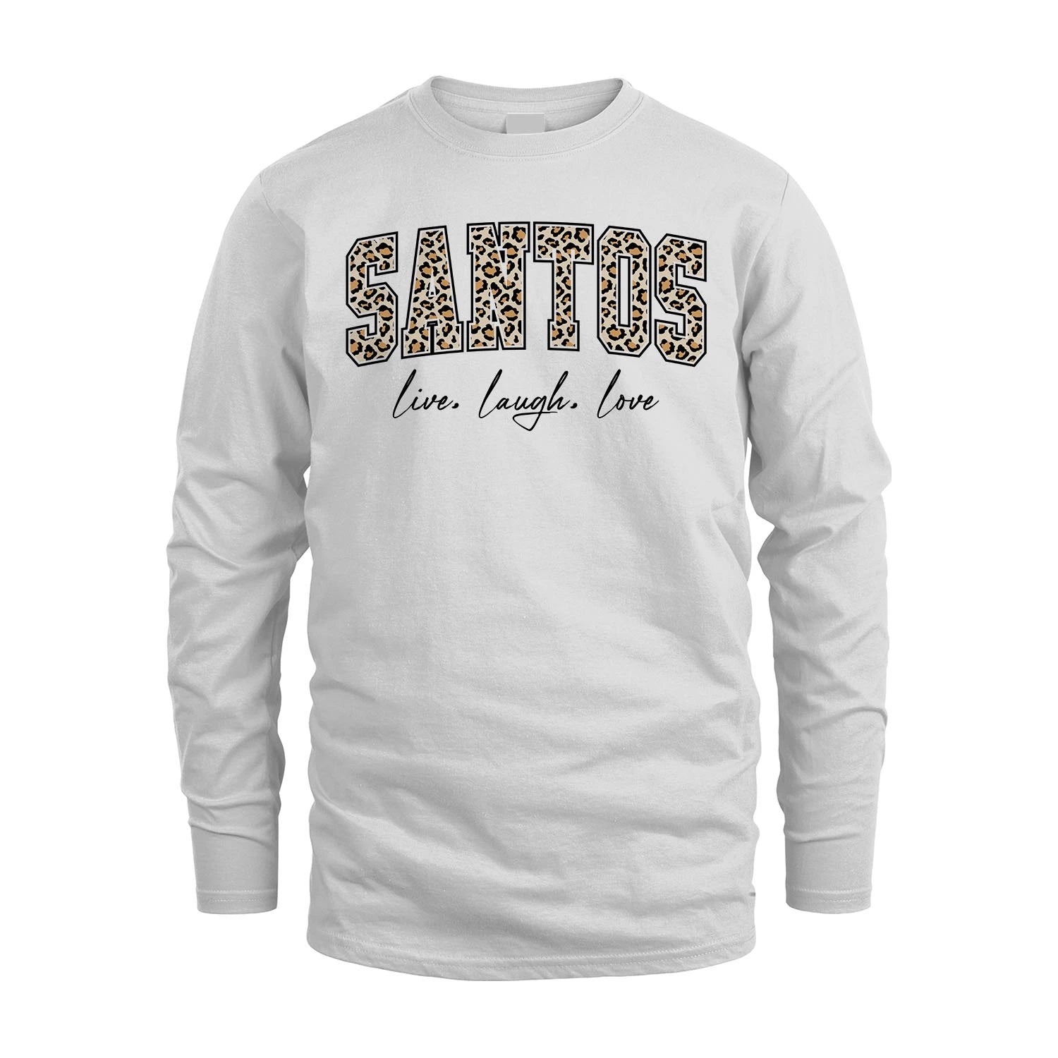 Live Laugh Love Custom Name With Leopard Pattern Shirt SANTOS M1-13