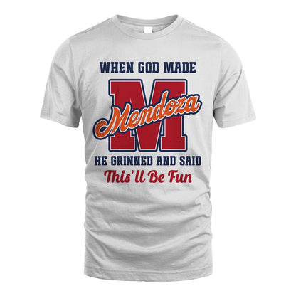 God Made Your Name Custom Shirt MENDOZA M1-16