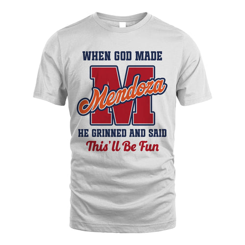 God Made Your Name Custom Shirt MENDOZA M1-16