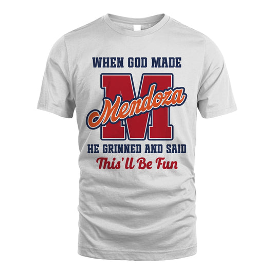 God Made Your Name Custom Shirt MENDOZA M1-16
