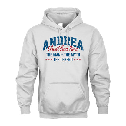 Best Dad Ever The Man The Myth The Legend ANDREA M1-7