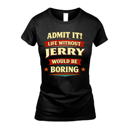 JERRY 13K1-503 Admit It Life Without...
