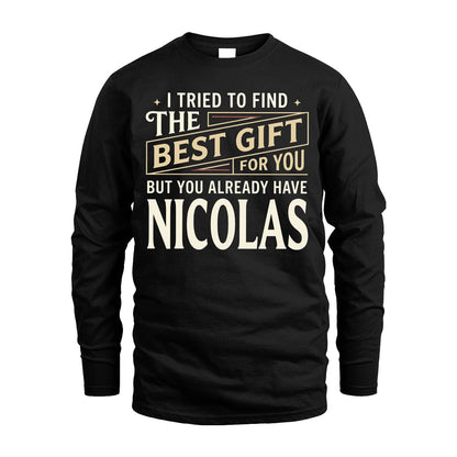 I Tried To Find The Best Gift For You Shirt NICOLAS M1-3